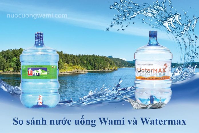 Nước uống Wami và nước uống Watermax