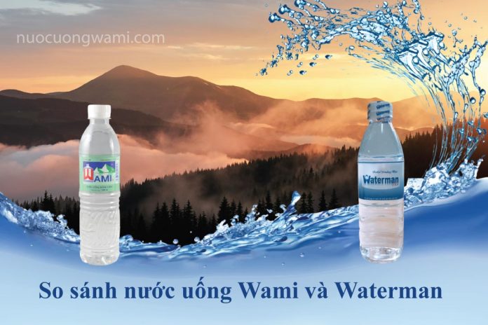 Nước uống Wami và nước uống Waterman